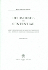 DECISIONES SEU SENTENTIAE. SELECTAE INTER EAS QUAE ANNO 2010 PRODIERUNT CURA EIUSDEM APOSTOLICI TRIBUNALIS EDITAE VOLUMEN CI