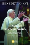 «IL SIGNORE CI TIENE PER MANO» Omelie inedite 2005-2017 Avvento, Quaresima, Pasqua