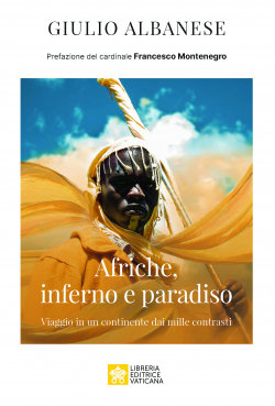 AFRICHE, INFERNO E PARADISO Viaggio in un Continente dai mille contrasti