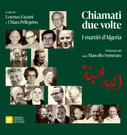 CHIAMATI DUE VOLTE I martiri d'Algeria