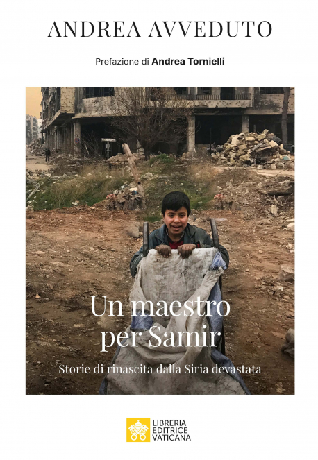 UN MAESTRO PER SAMIR Storie di rinascita dalla Siria devastata
