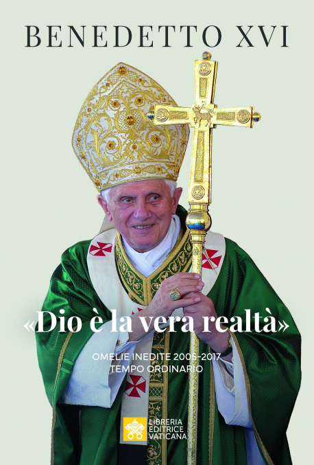 DIO È LA VERA REALTÀ Omelie inedite 2005-2007 Tempo Ordinario