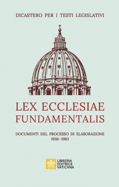 LEX ECCLESIAE FUNDAMENTALIS Documenti del processo di elaborazione 1959-1983