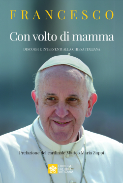 CON VOLTO DI MAMMA Discorsi e interventi alla Chiesa italiana
