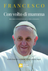 CON VOLTO DI MAMMA Discorsi e interventi alla Chiesa italiana
