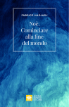 NOÈ. Cominciare alla fine del mondo