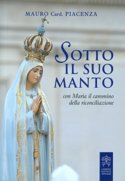 SOTTO SUL MANTO. CON MARIA IL CAMMINO DELLA RICONCILIAZIONE