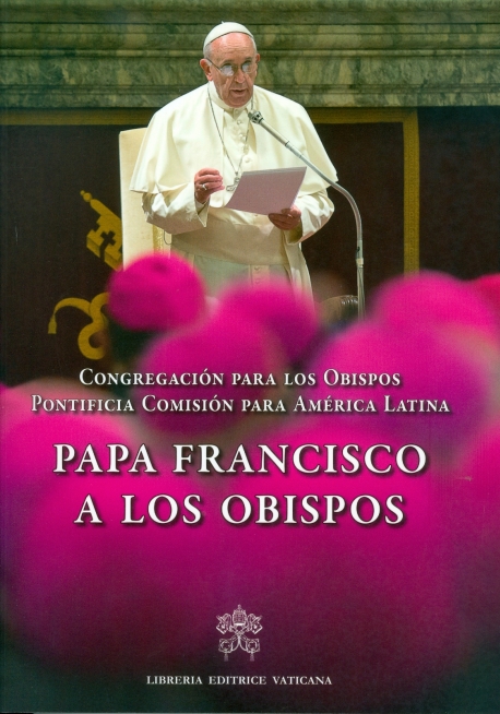 PAPA FRANCISCO A LOS OBISPOS
