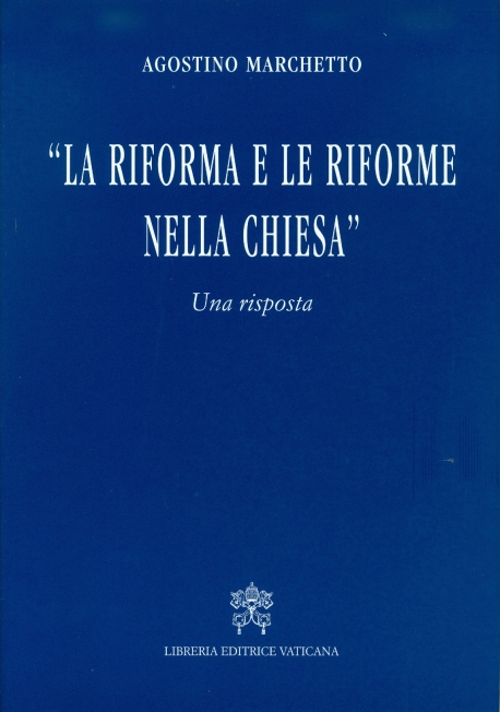 LA RIFORMA E LE RIFORME NELLA CHIESA
