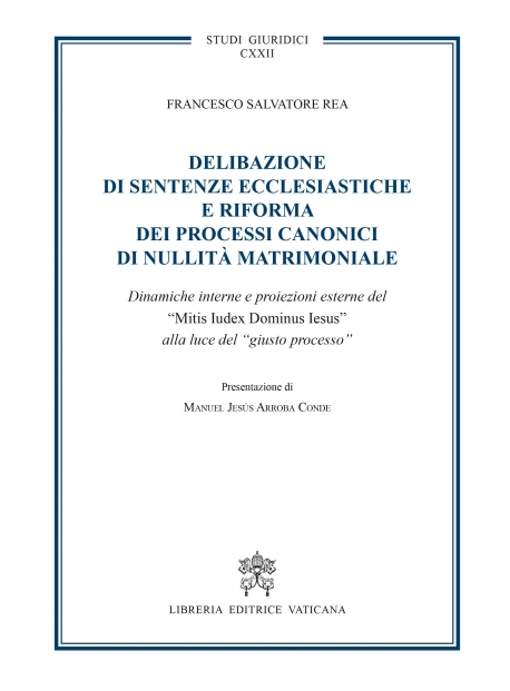 DELIBAZIONE DI SENTENZE ECCLESIASTICHE E RIFORMA DEI PROCESSI CANONICI DI NULLITA' MATRIMONIALE