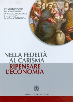 NELLA FEDELTA' AL CARISMA RIPENSARE L'ECONOMIA