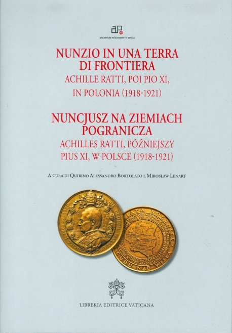 NUNZIO IN TERRA DI FRONTIERA. ACHILLE RATTI, POI PIO XI IN POLONIA