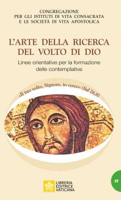 L’ARTE DELLA RICERCA DEL VOLTO DI DIO Linee Orientative per la formazione delle Monache Contemplative