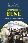 COMUNICARE IL BENE. Le parole del Papa ai giornalisti