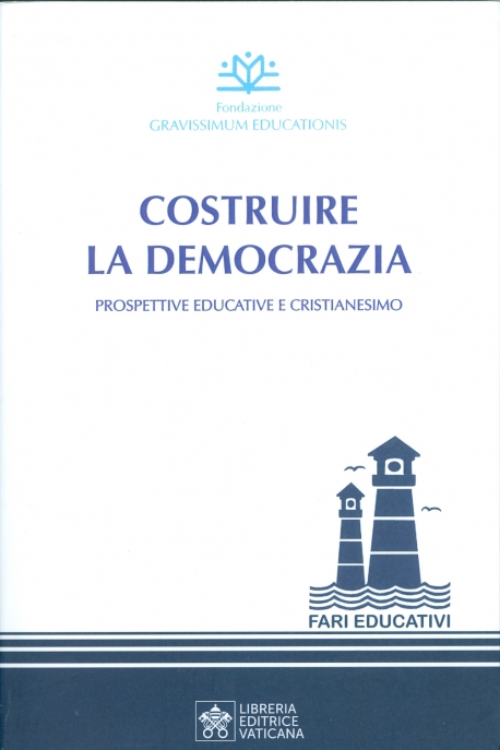 COSTRUIRE LA DEMOCRAZIA Prospettive educative e cristianesimo