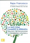 LA PACE COME CAMMINO DI SPERANZA Dialogo, riconciliazione e conversione teologica