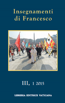 INSEGNAMENTI DI FRANCESCO III, 1 2015 (gennaio-giugno)