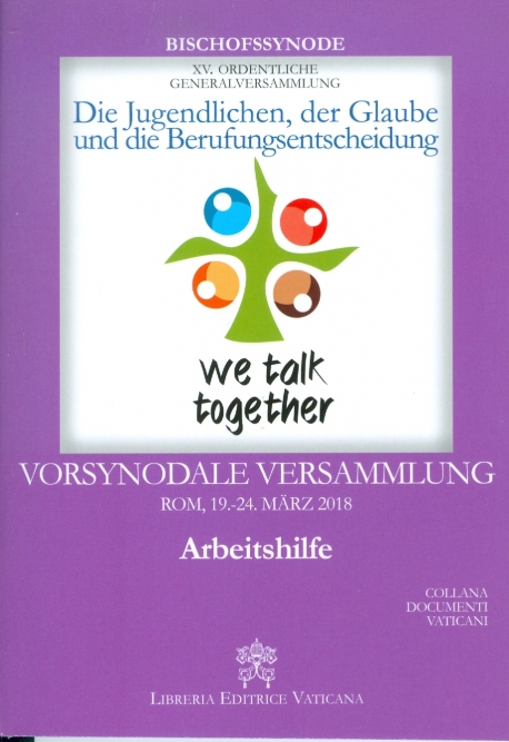DIE JUGENDLICHEN, DER GLAUBE UND DIE BERUFUNGSENTSCHEIDUNG. VORSYNODALE VERSAMMLUNG. ARBEITSHILFE