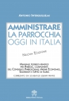 AMMINISTRARE LA PARROCCHIA OGGI IN ITALIA. NUOVA EDIZIONE