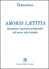 AMORIS LAETITIA. Esortazione apostolica postsinodale sull'amore nella famiglia