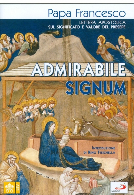 ADMIRABILE SIGNUM Lettera Apostolica sul Significato e Valore del Presepe