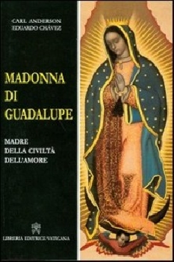 Madonna di Guadalupe. Madre della civiltà dell'amore