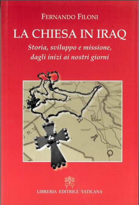 La Chiesa in Iraq. Storia. sviluppo e missione, dagli inizi ai nostri giorni