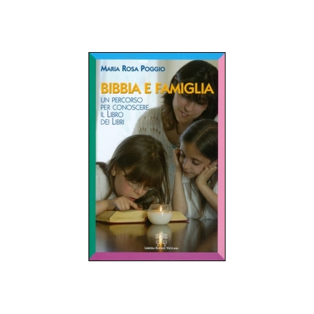 Bibbia e famiglia. Un percorso per conoscere il libro dei libri