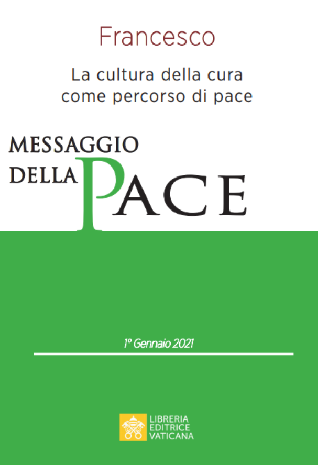 MESSAGGIO DEL SANTO PADRE FRANCESCO PER LA CELEBRAZIONE DELLA 54ª GIORNATA MONDIALE DELLA PACE 1° GENNAIO 2021