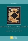 BREVIARIUM SANCTI FRANCISCI Un manoscritto tra liturgia e santità