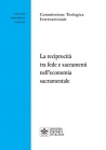 LA RECIPROCITÀ TRA FEDE E SACRAMENTI NELL’ECONOMIA SACRAMENTALE