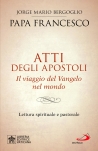 Atti degli apostoli. Il viaggio del Vangelo nel mondo