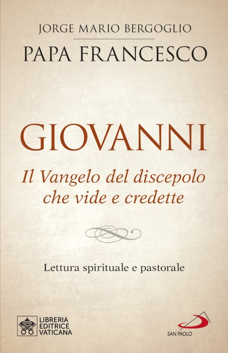 Giovanni. Il Vangelo del discepolo che vide e credette