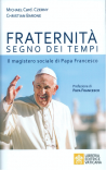 FRATERNITÀ SEGNO DEI TEMPI Il magistero sociale di Papa Francesco