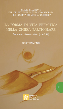 LA FORMA DI VITA EREMITICA NELLA CHIESA PARTICOLARE “PONAM IN DESERTO VIAM (IS, 43,19)” ORIENTAMENTI
