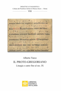 Il proto-gregoriano. Liturgia e canto fino al sec. IX