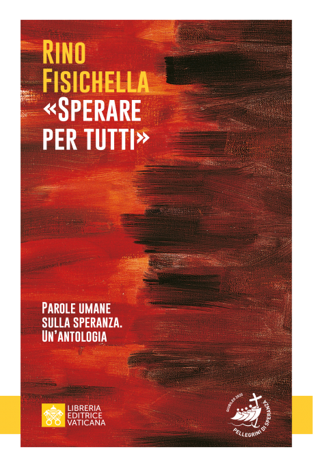 «SPERARE PER TUTTI» Parole umane sulla speranza. Un’antologia